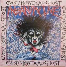 Every New Dead Ghost : Insanity